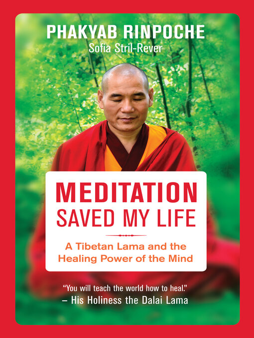 Title details for Meditation Saved My Life by Phakyab Rinpoche - Available